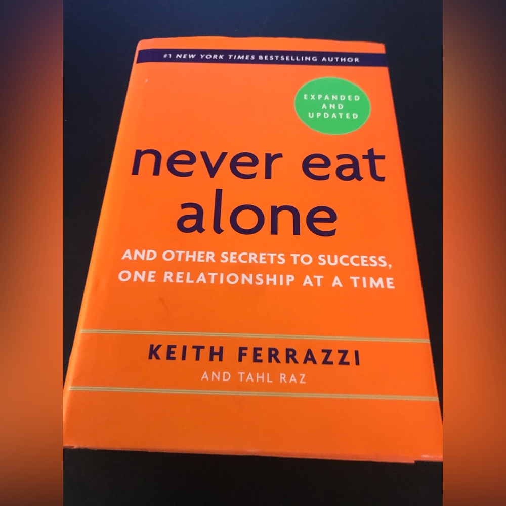 Never Eat Alone, Expanded and Updated : And Other Secrets to Success, One...